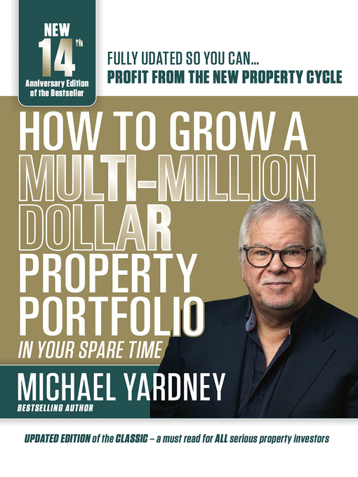 Title details for How To Grow A Multi-Million Dollar Property Portfolio by Michael Yardney - Available